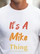 Erkek It Is A Mike Thing Baskılı Erkek T-shirt resmi